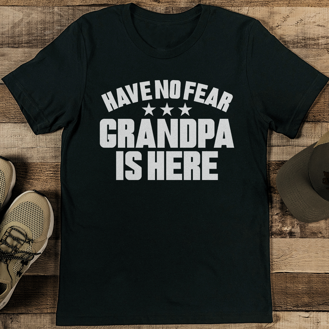 Have No Fear Grandpa Is Here Tee
