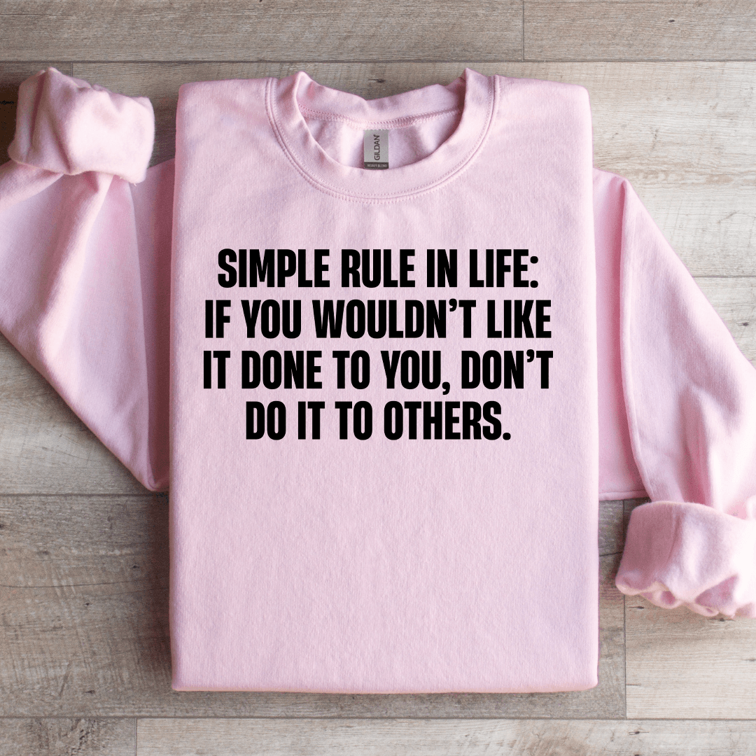Simple Rule In Life Sweatshirt