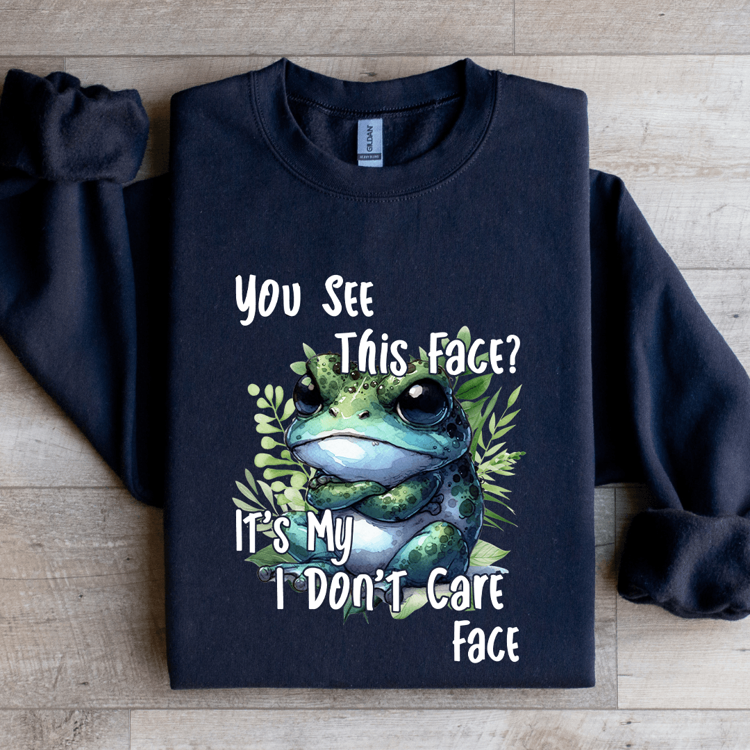 You See This Face Sweatshirt