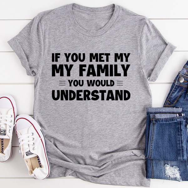 If You Met My Family Tee