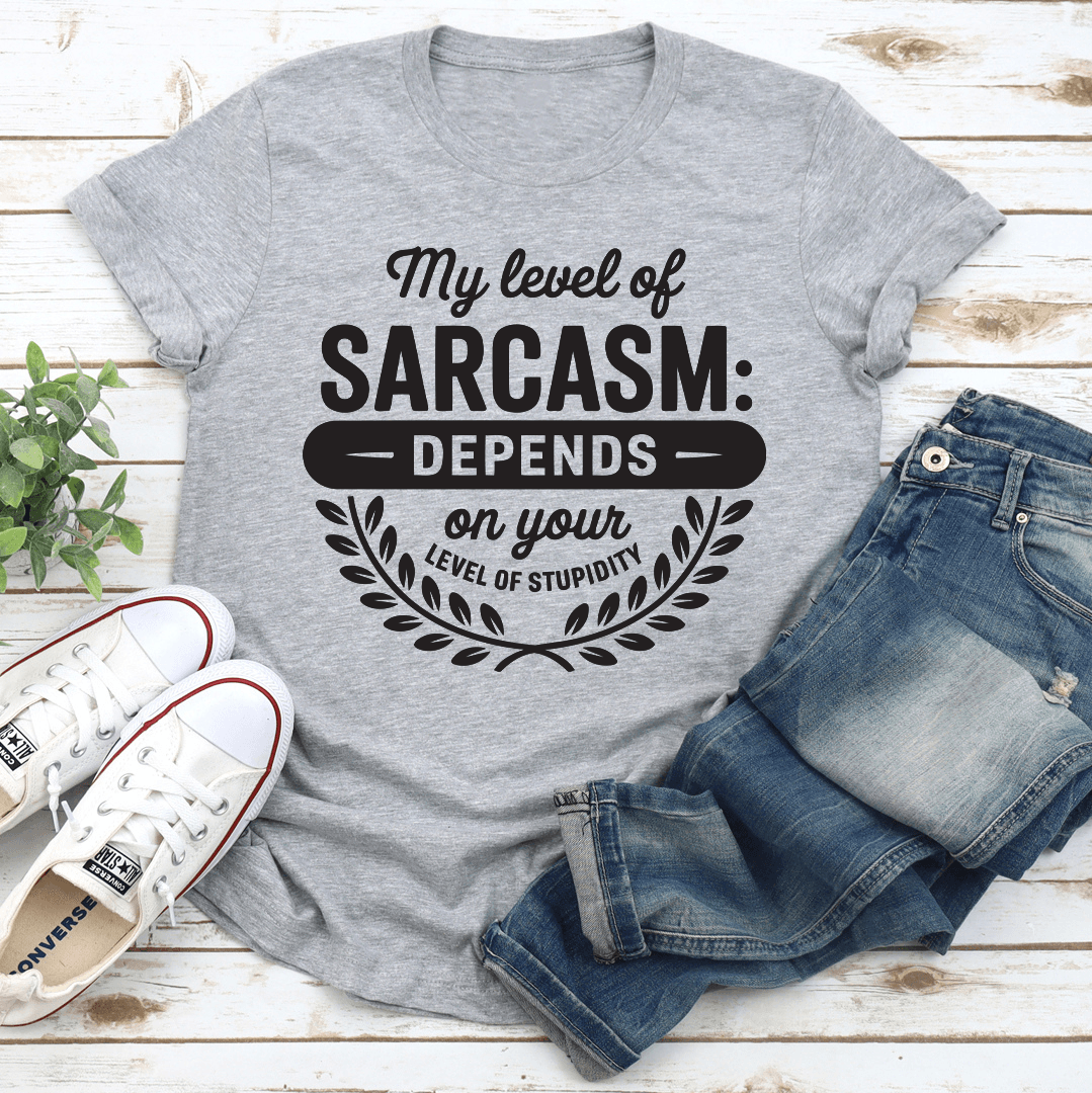My Level Sarcasm Tee
