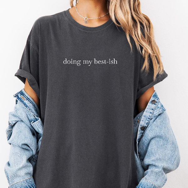 Doing My Best Ish Shirt Funny Minimalist Quote Graphic Tee Relatable Outfit Gift