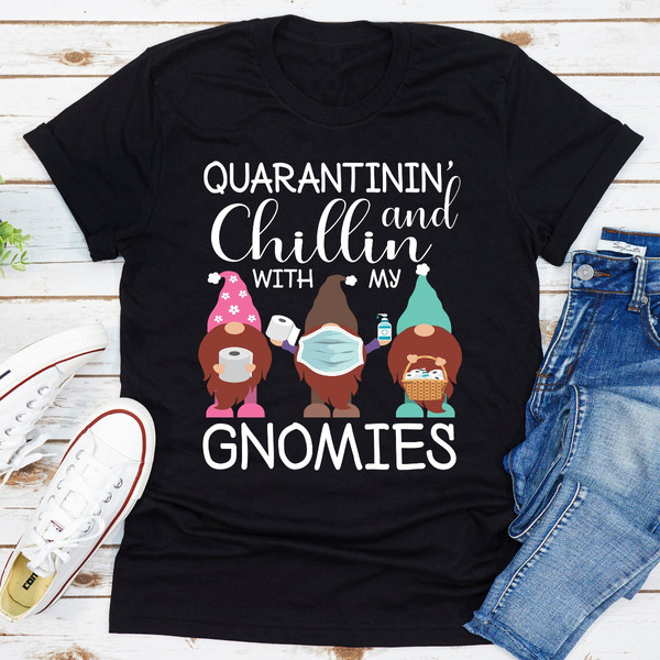 Quarantinin' And Chillin With My Gnomies