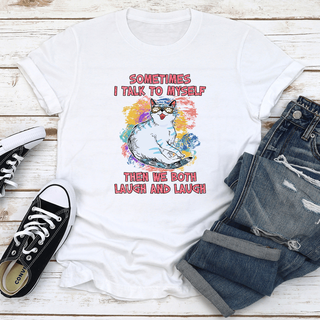 Sometimes I Talk To Myself Tee