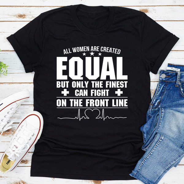 All Women Are Created Equal But Only The Finest Can Fight On The Front Line