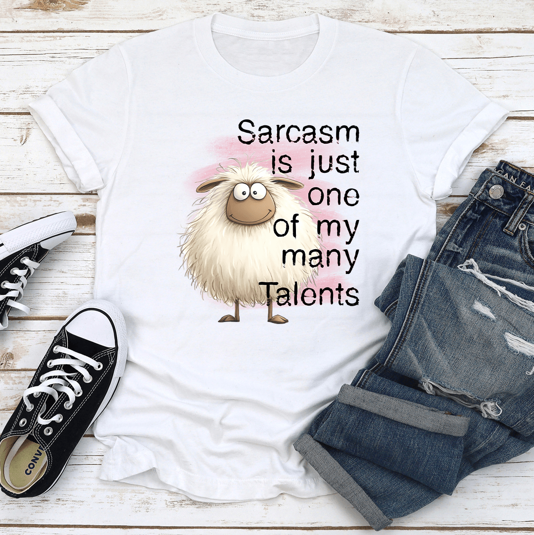 Sarcasm Is Just One Of My Many Talents Tee