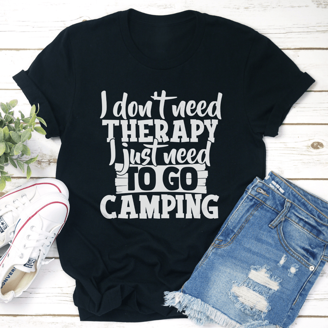 I Don't Need Therapy Tee