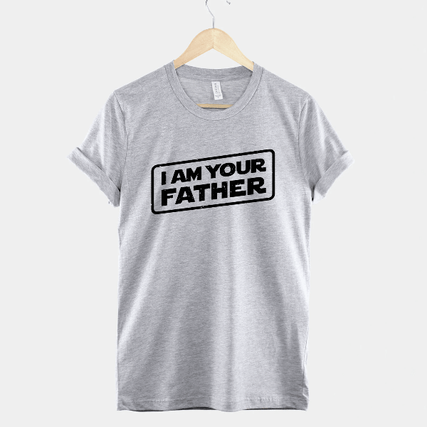 I Am Your Father Shirt Funny Fathers Day Gift Star Wars Dad Tee