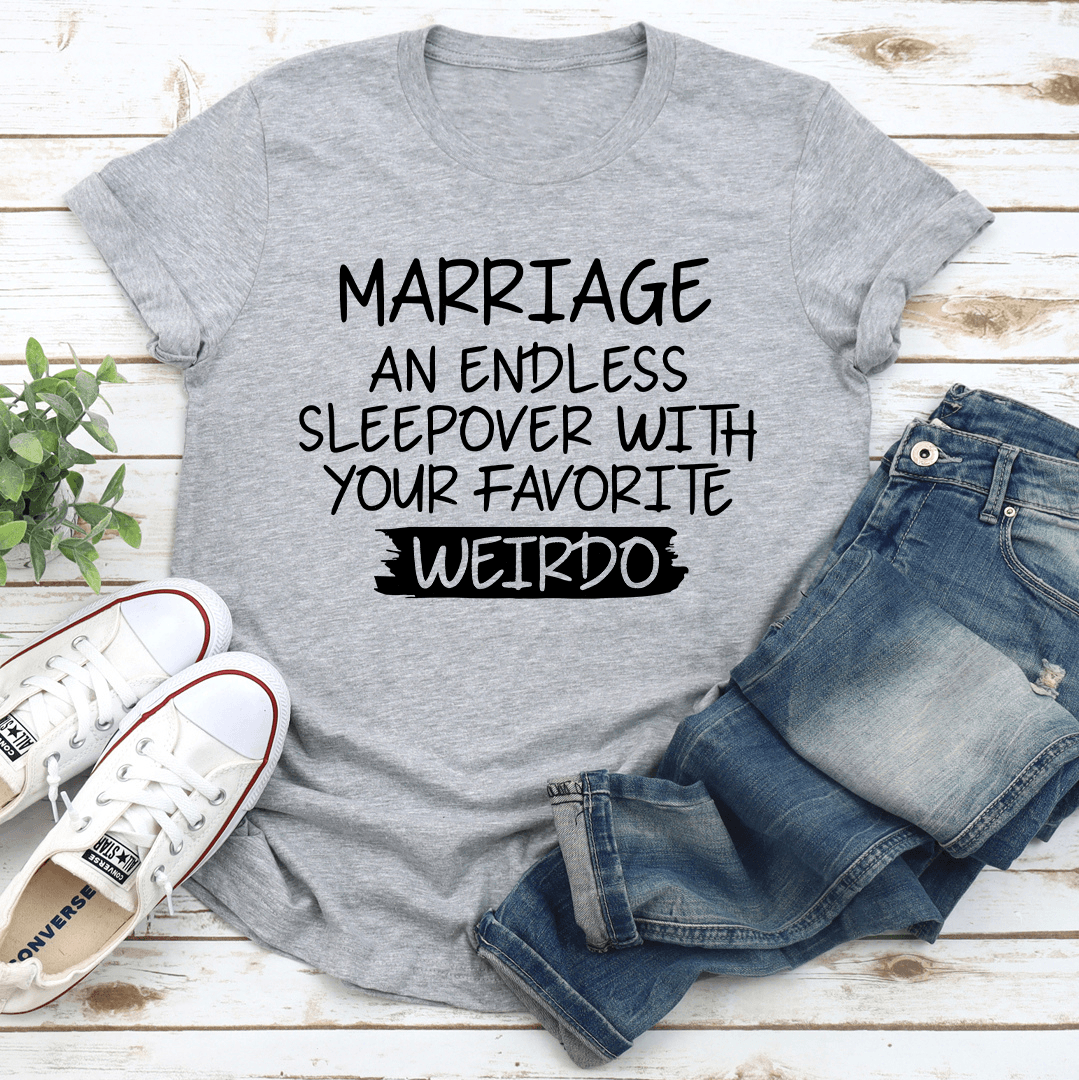 Marriage An Endless Sleepover Tee