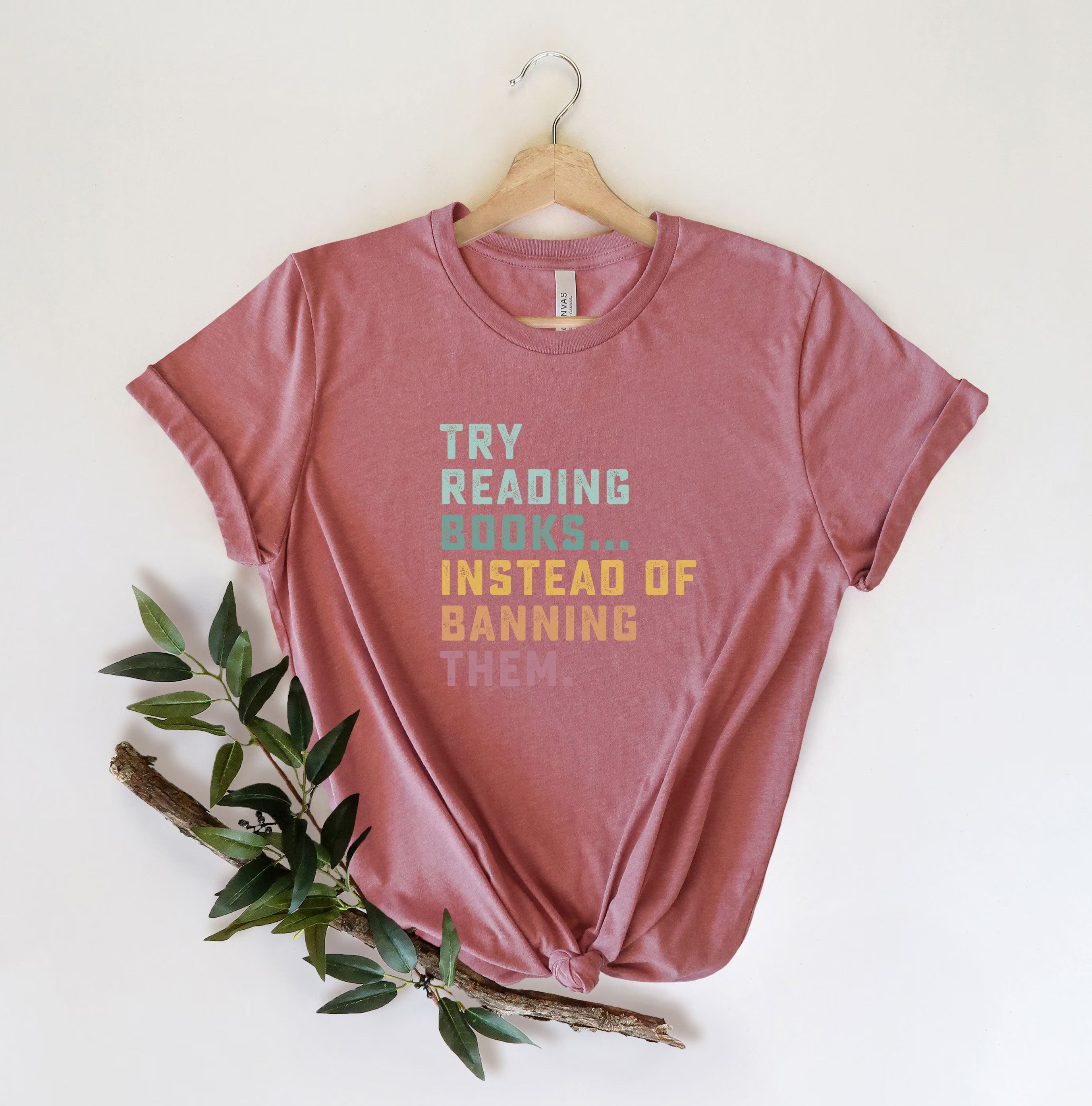 Try Reading Books Instead of Banning Them Shirt Funny Book Lover T Shirt Reader Graphic Tee Gift