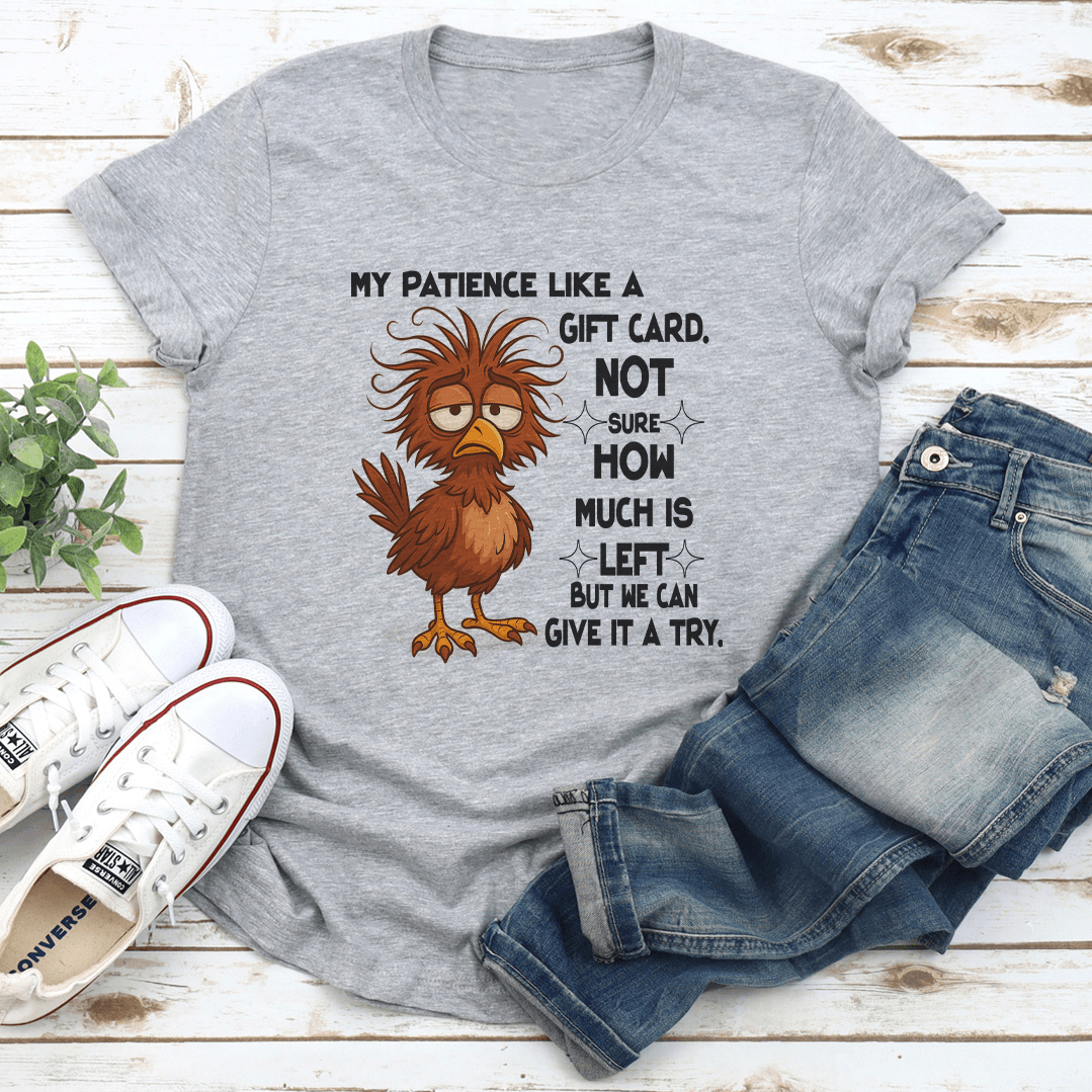My Patience Like A Gift Card Tee