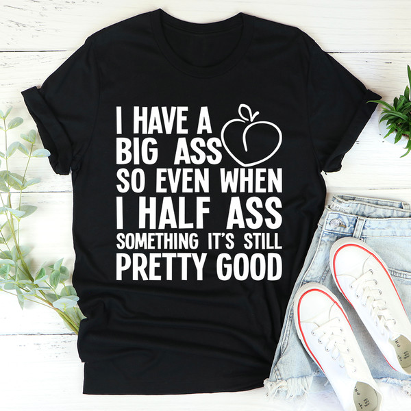 Half Ass Tee