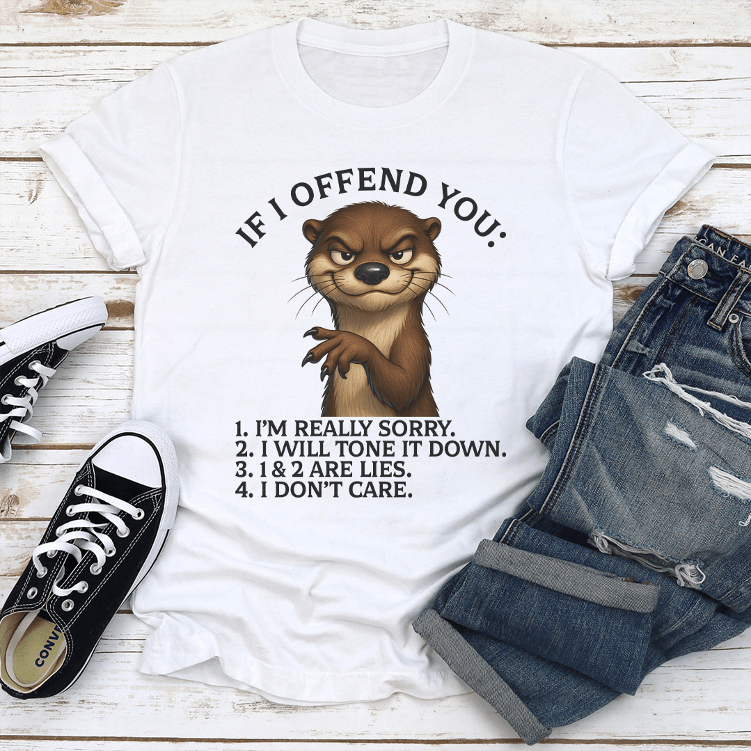 If I Offend You Tee