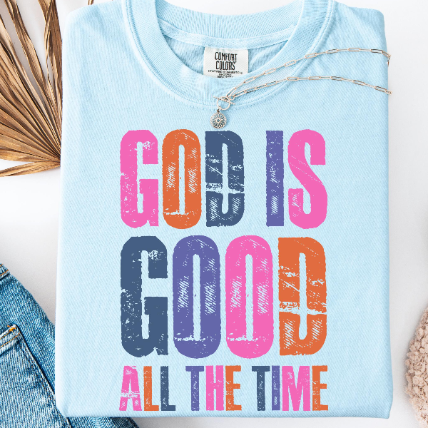 God Is Good All The Time Gift for Her Summer Christian Gifts Bible Verse Quote Her Gifts Religious Trendy Shirt