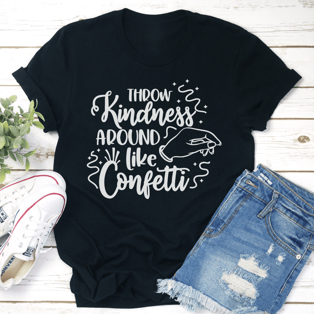 Throw Kindness Around Like Confetti Tee