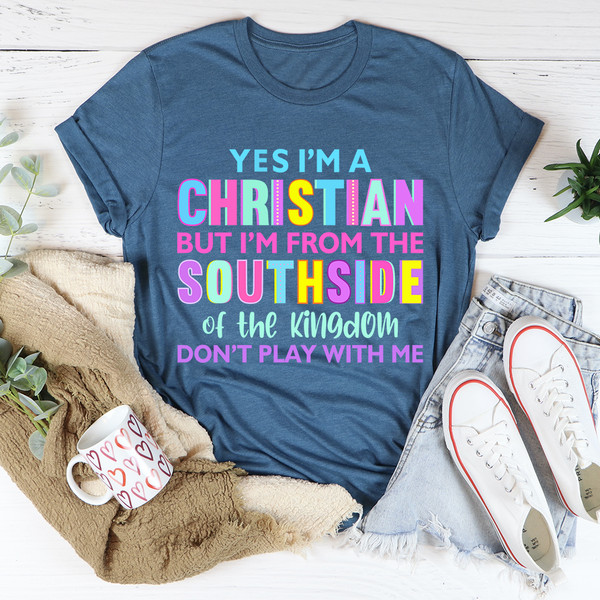 I'm From The Southside Of The Kingdom Tee