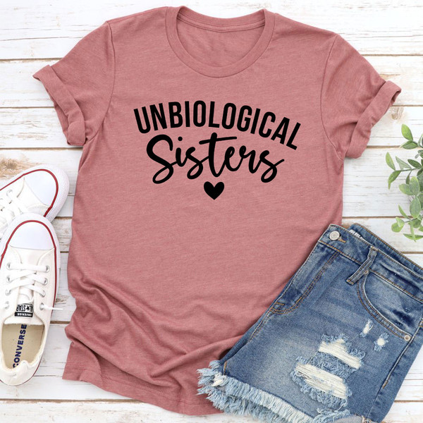 Unbiological Sisters T-Shirt