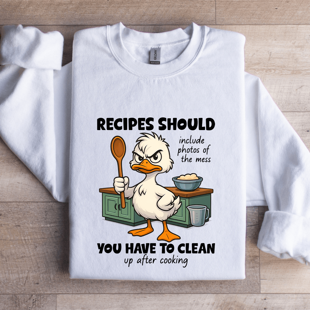 Recipes Should Include Photos Of The Mess Sweatshirt