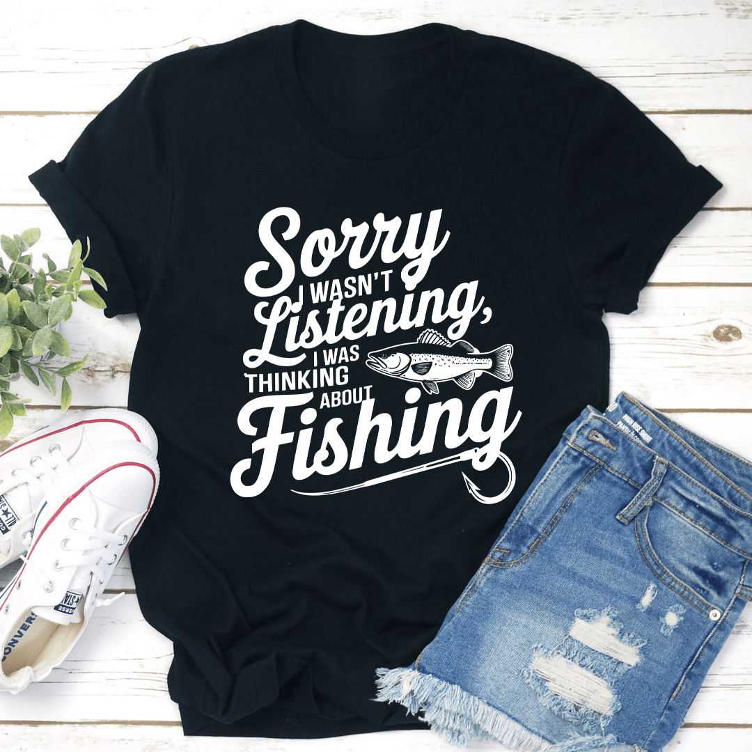 Sorry I Wasn't Listening Tee