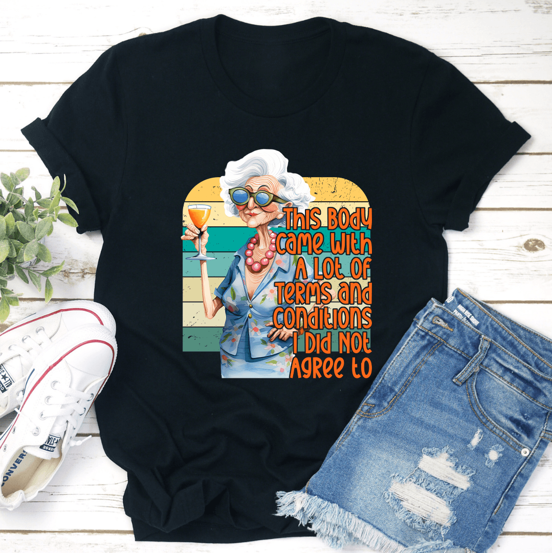 This Body Came With With A Lot Of Terms Tee