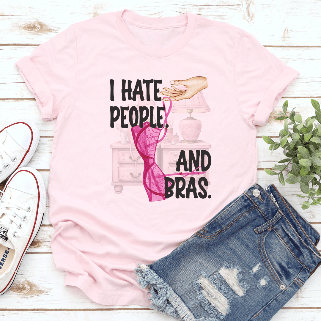 I Hate People And Bras Tee