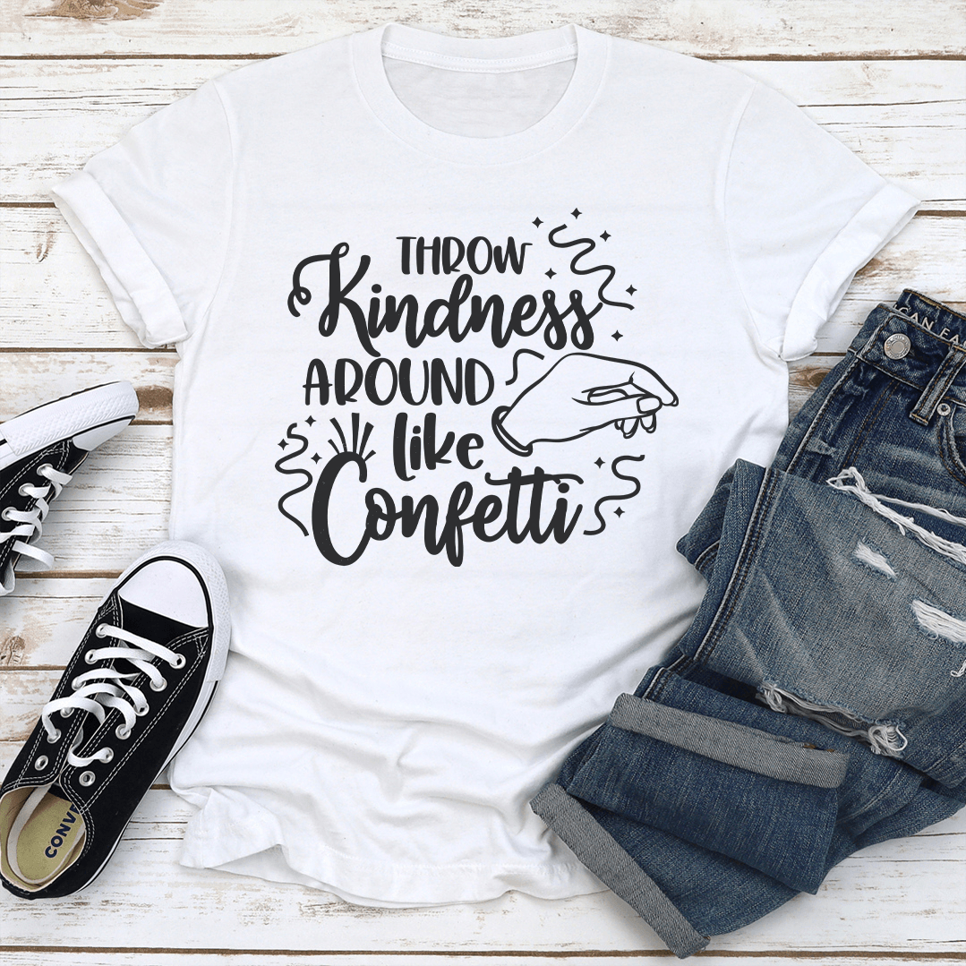 Throw Kindness Around Like Confetti Tee