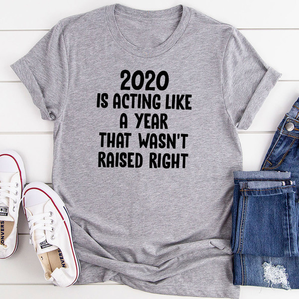 2020 Is Acting Like A Year That Wasn't Raised Right