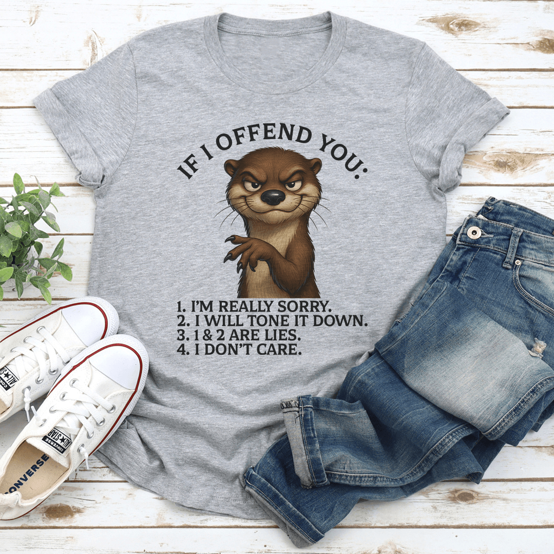 If I Offend You Tee