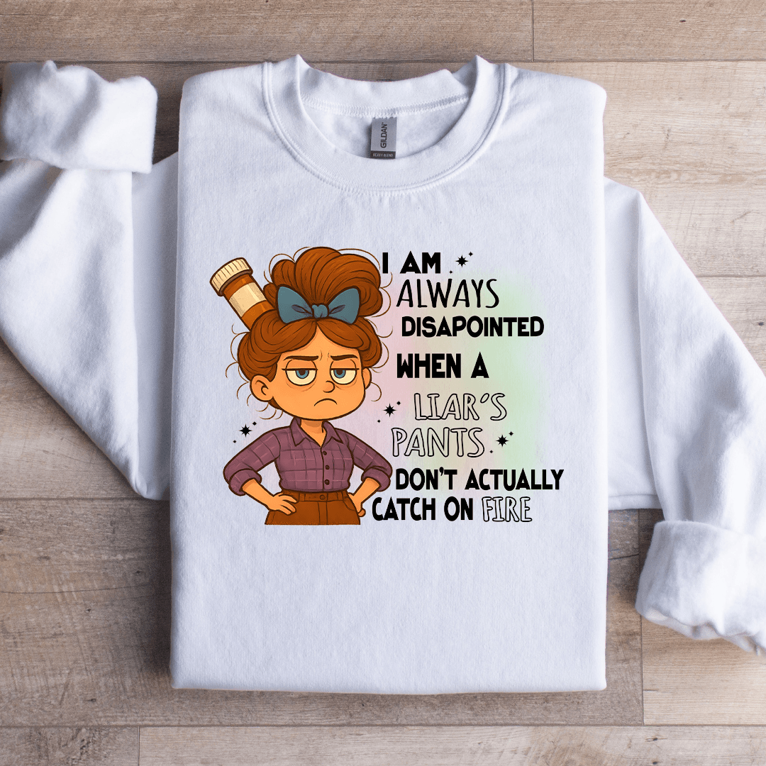 I Am Always Disapointed Sweatshirt