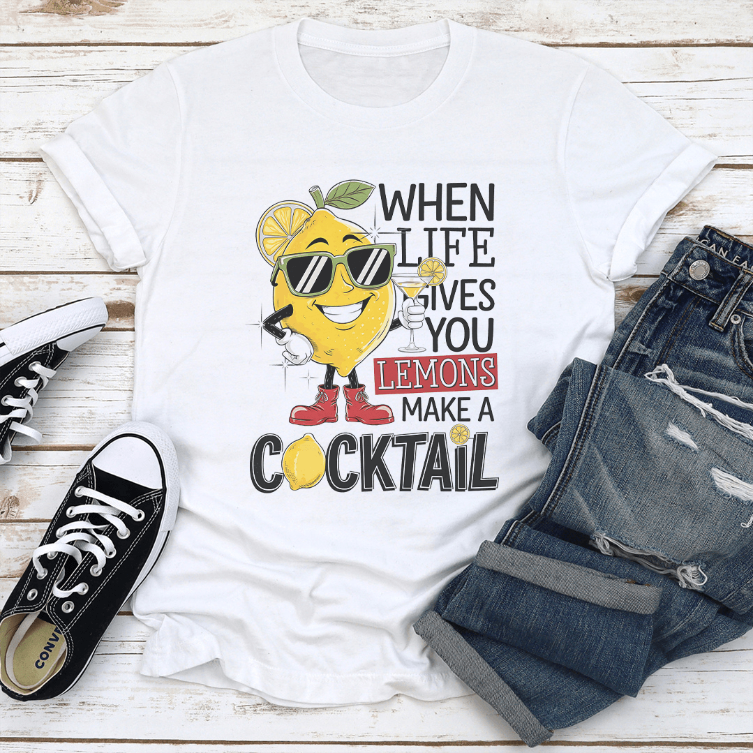 When Life Gives You Lemons Cocktail Tee