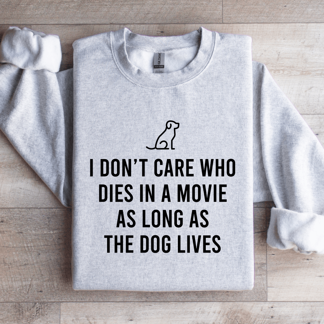 I Don't Care Who Dies In Sweatshirt