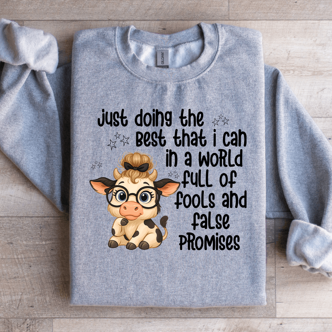 Just Doing The Best That I Can In A World Sweatshirt