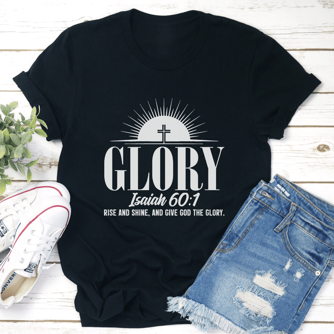 Glory Rise And Shine Tee