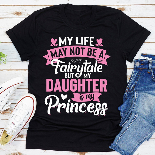 My Life May Not Be a Fairytale But My Daughter Is My Princess