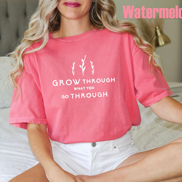 Comfort Colors Inspirational Tee, Motivational Quote T-Shirt, Grow Through What You Go Through Shirt, Positive Message
