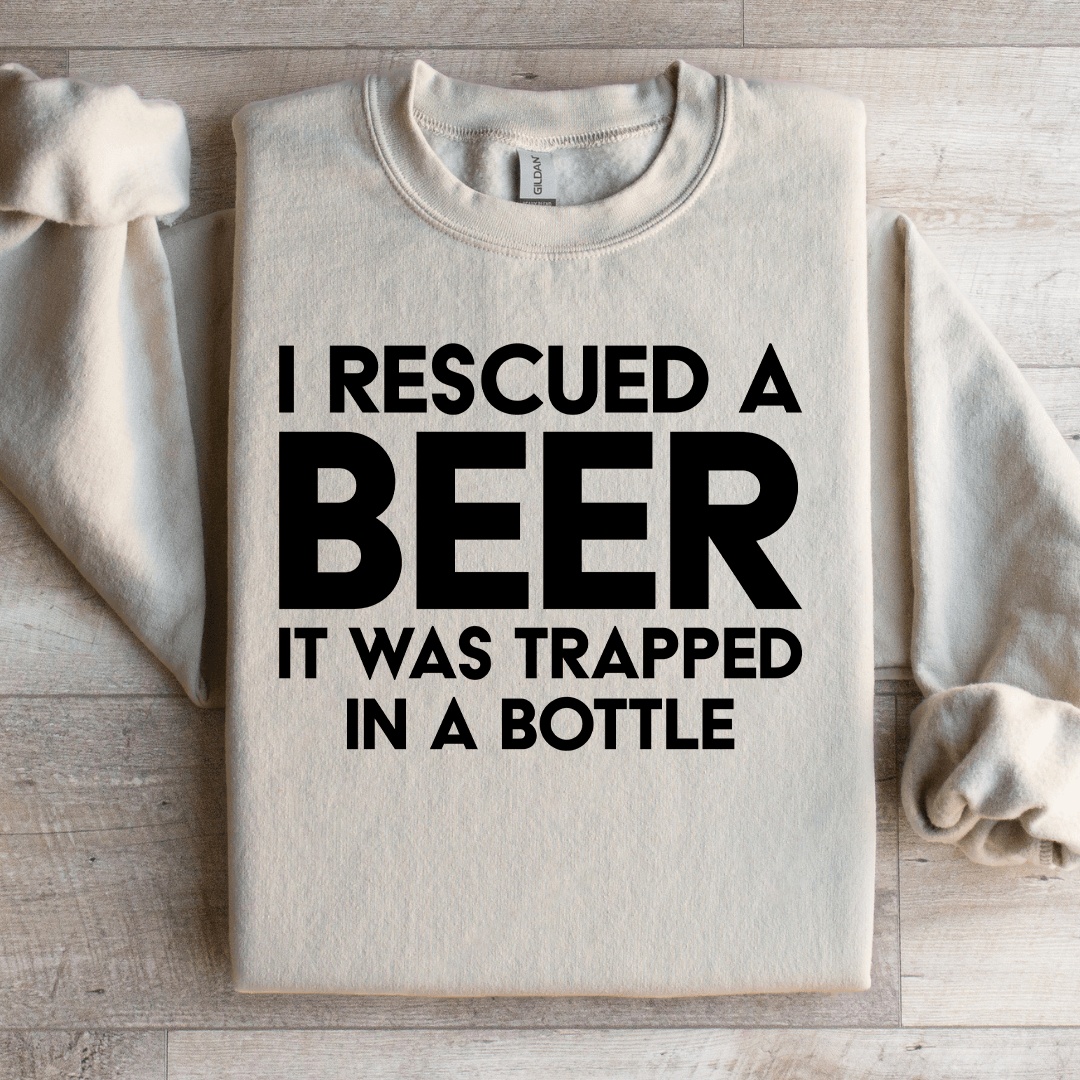 I Rescued A Beer Sweatshirt