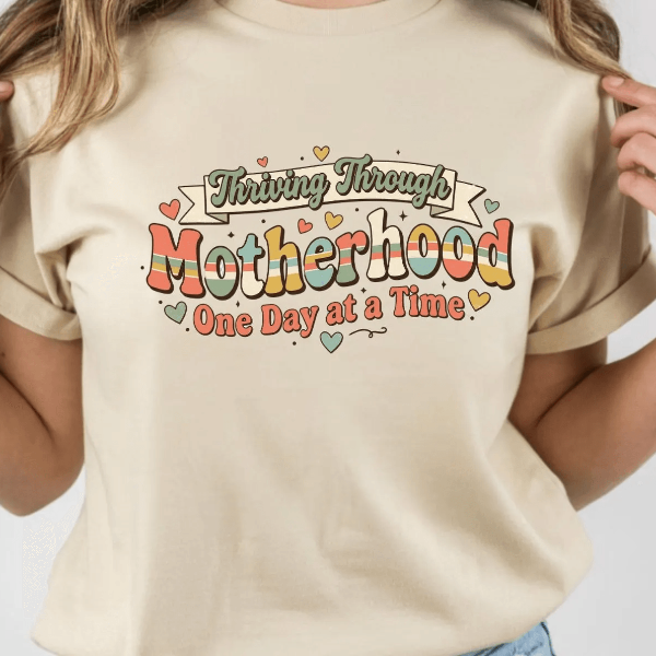 Thriving Through Motherhood Shirt Retro Mom Life One Day at a Time Tee