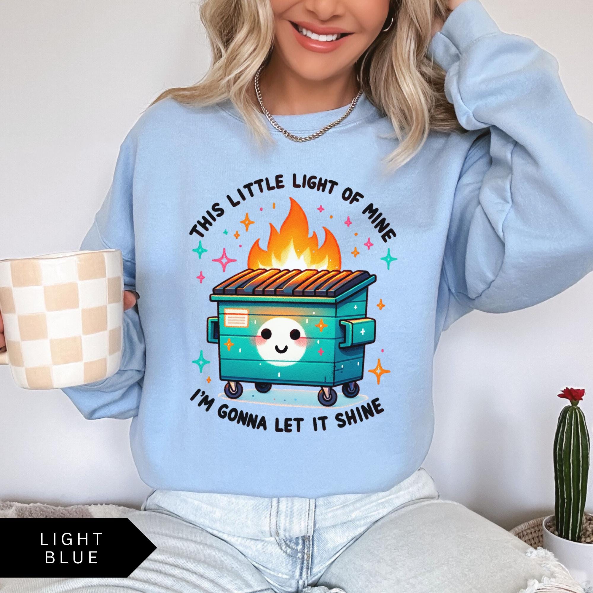 Dumpster Fire Sweatshirt, Funny Sweatshirt, This Little Light of Mine I'm Gonna Let It Shine Shirt, Vintage Retro