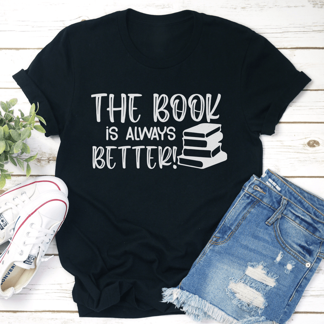 The Book Is Always Better Tee