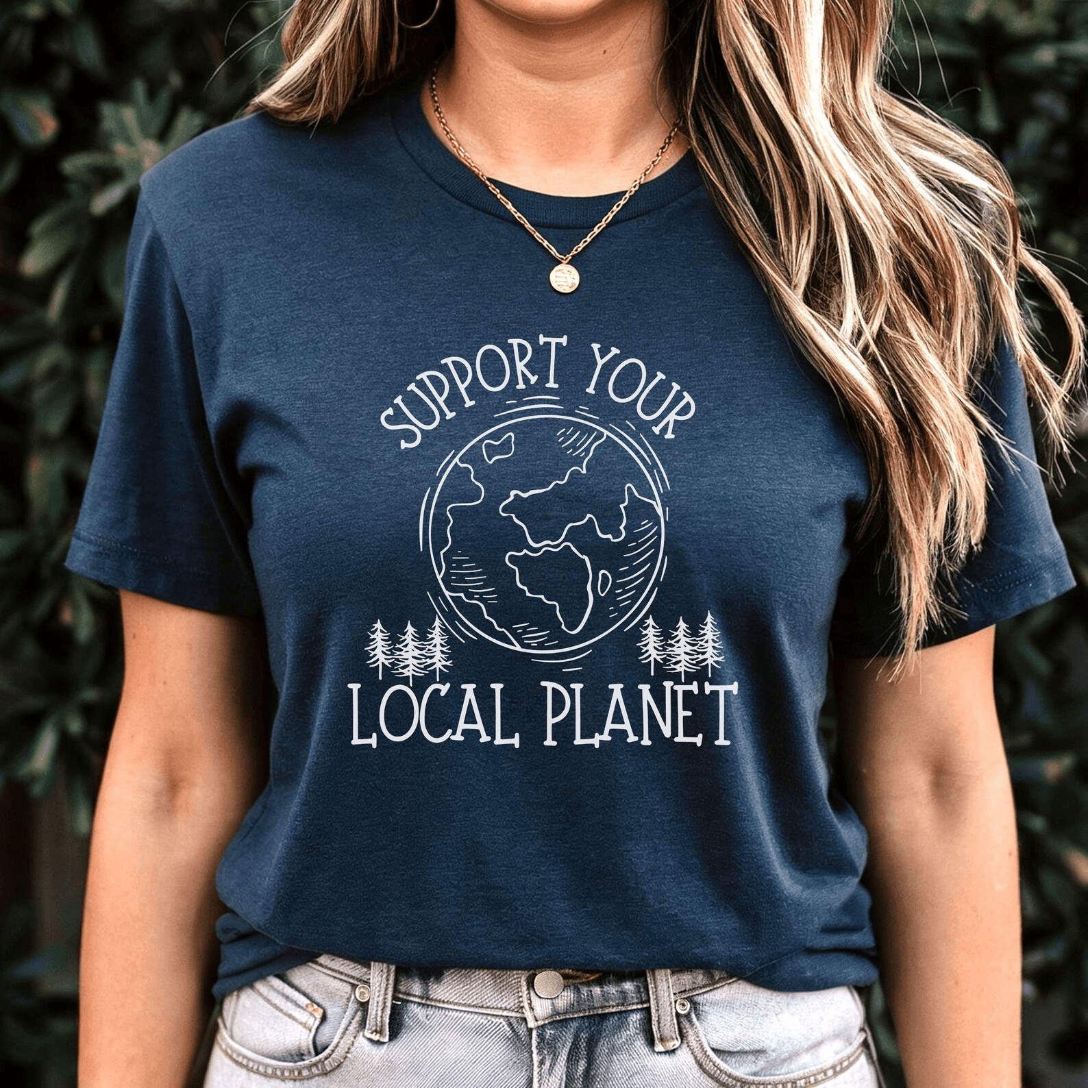 Support Your Local Planet Shirt Eco Friendly Earth Day Shirt Nature Lover Tee