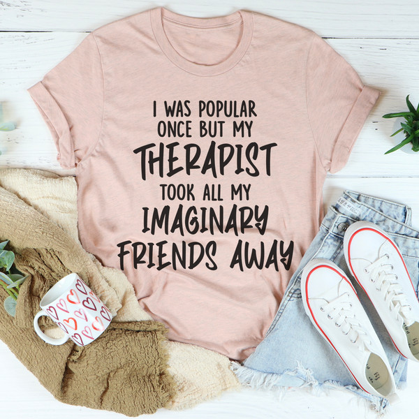 I Was Popular Once Tee