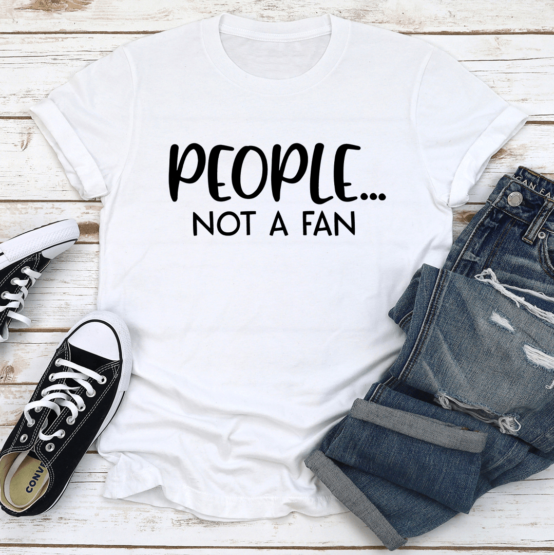 People Not A Fan Tee