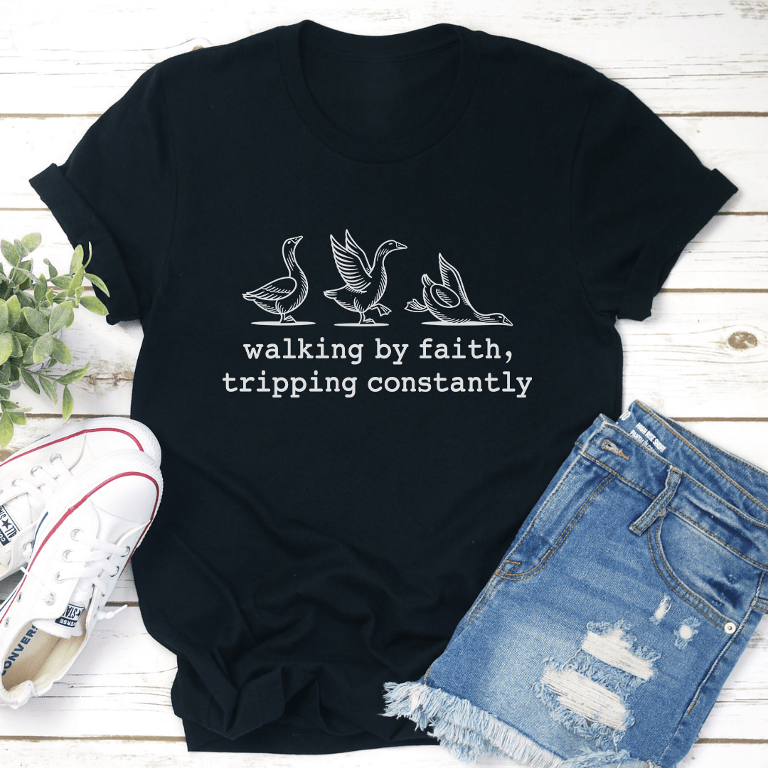 Walking By Faith Tripping Constantly Tee