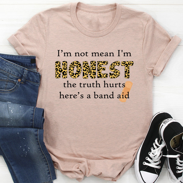 I'm Not Mean I'm Honest Tee