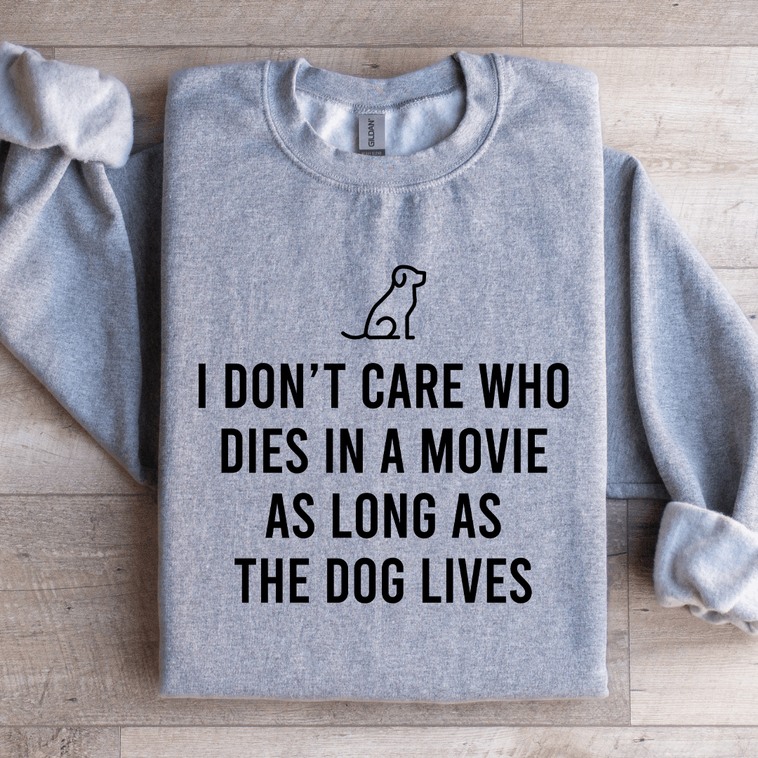 I Don't Care Who Dies In Sweatshirt