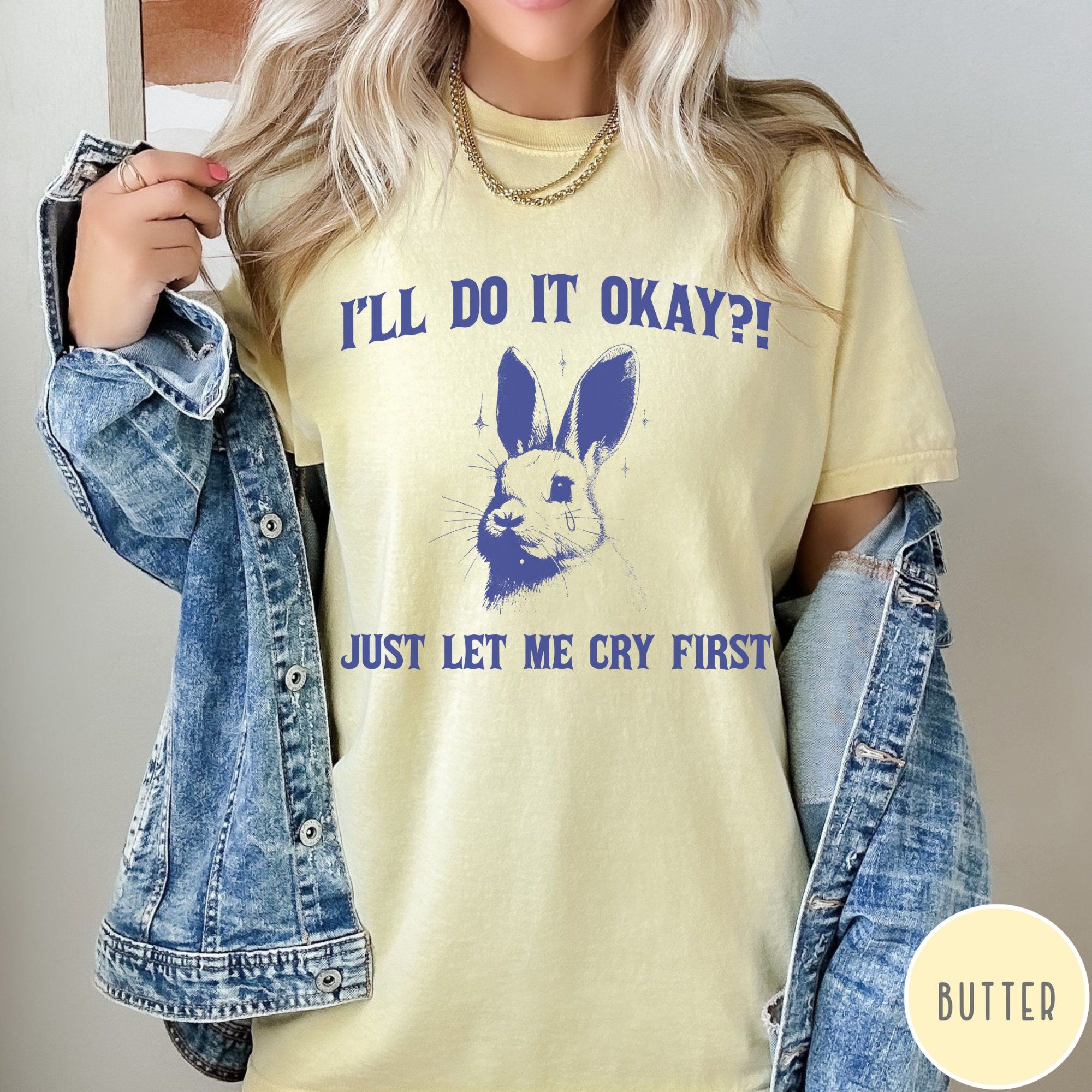 I'll Do It Okay Just Let Me Cry First Comfort Colors Shirt, Mental Health Tshirt Funny Vintage Bunny Shirt, Retro Rabbi