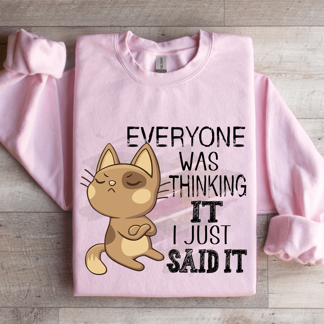 Everyone Was Thinking It Sweatshirt