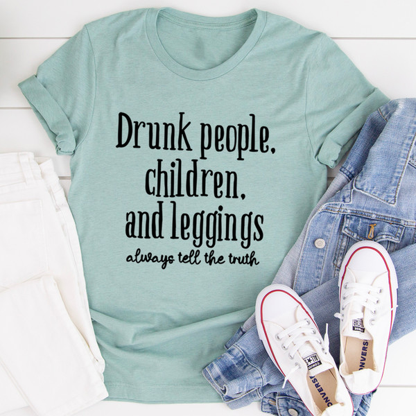 Drunk People Children And Leggings Tee