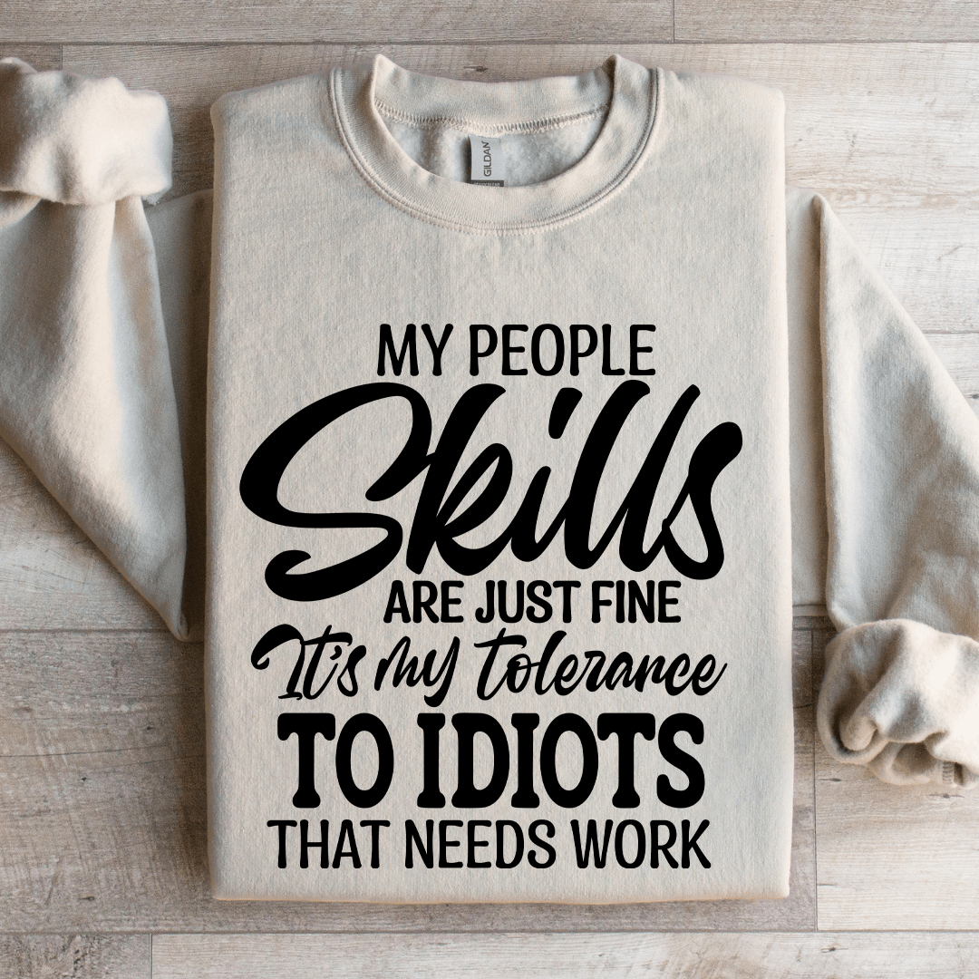 My People Skills Are Just Fine Sweatshirt