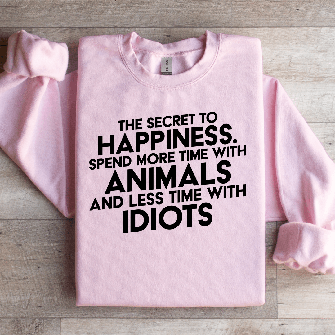 The Secret To Happiness Sweatshirt